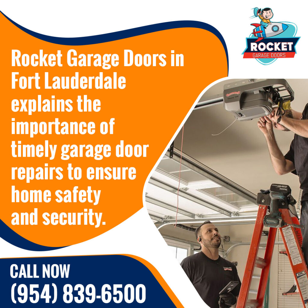 Rocket Garage Doors in Fort Lauderdale explains the importance of timely garage door repairs.